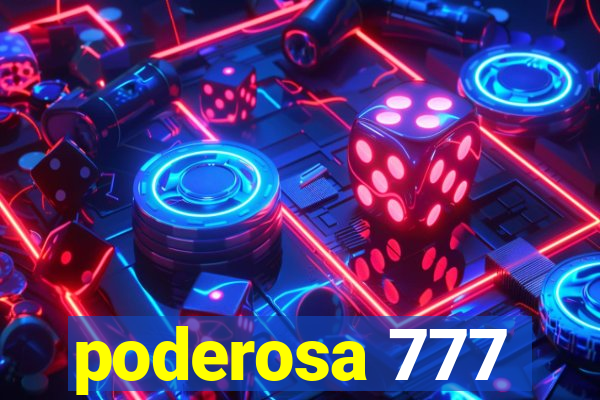 poderosa 777